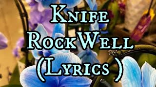 KNIFE  ROCKWELL LYRICS [upl. by Lehsreh]