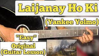 Laijanay Ho Ki  Yankee Yolmo  Guitar Lesson  Picking Strumming  Easy Chords [upl. by Bunting149]