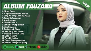 CIINAN BANA  FAUZANA FULL ALBUM TERBAIK LIRIK  TUNGKEK MAMBAOK RABAH  LAGU MINANG TERBARU 2024  YouTube Music [upl. by Ranchod]