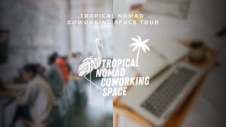 Tropical Nomad Coworking Space Tour [upl. by Arrais701]