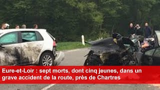 EureetLoir  sept morts dont cinq jeunes dans un grave accident de la route près de Chartres [upl. by Salis]