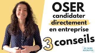 Candidater directement dans les entreprises I 3 conseils pour oser 💪 [upl. by Gnal]