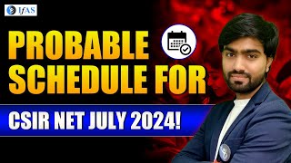 Probable Schedule for CSIR NET July 2024  CSIR NET Physical Science  IFAS Physics [upl. by Ecnarretal997]