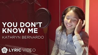 You Dont Know Me  Kathryn Bernardo Lyrics [upl. by Larue8]