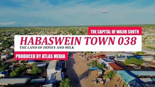 THE BEAUTIFUL VIEW OF HABASWEIN TOWN 038 THE CAPITAL OF WAJIR SOUTH CONSTITUENCY BY Atlas media [upl. by Hindorff]