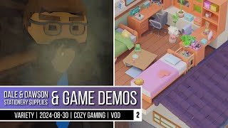 Dale amp Dawson Stationery Supplies amp Game Demos  Variety  20240830  Cozy Gaming  VOD 2 [upl. by Tirzah]