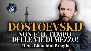 Dostoevskij non è il tempo delle vie di mezzo  Elena Bianchini Braglia [upl. by Corley647]