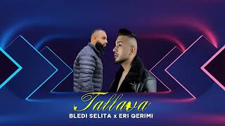 Bledi Selita ft Eri Qerimi  Tallava [upl. by Hyland359]