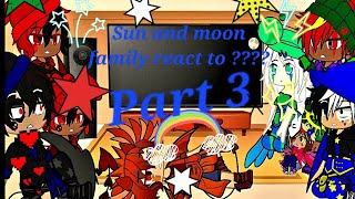 Sun and moon family react to  Part 3 SunMoonShow LunarandEarthShow [upl. by Nelyk716]