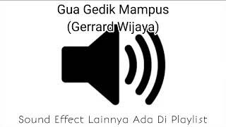 Sound Effect Gua Gedik Mampus Gerrard Wijaya [upl. by Belmonte]