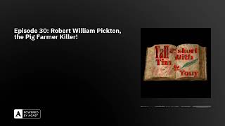 Episode 30 Robert William Pickton the Pig Farmer Killer [upl. by Nimaj]