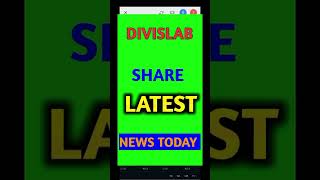 DIVISLAB SHARE LATEST NEWS TODAY  4  shorts ytshorts [upl. by Bury]