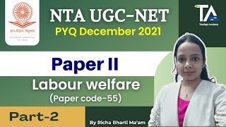 UGC NET PYQ Part02 December 2021Labour Welfare Paper Code 55 Previous Year Questions Paper [upl. by Tama]