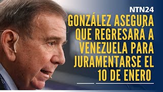 González asegura que regresará a Venezuela para juramentarse quoten los términos de la Constituciónquot [upl. by Anawal]