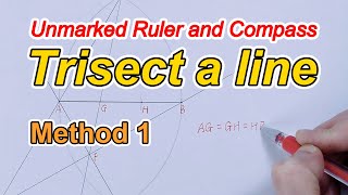 How to Draw Trisect a Line Segment Using an Unmarked Ruler and Compass StepbyStep Method 1 [upl. by Mcadams]