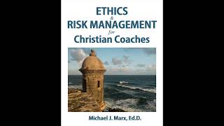 Ethics amp Risk Management for Christian Coaches [upl. by Sallyanne325]