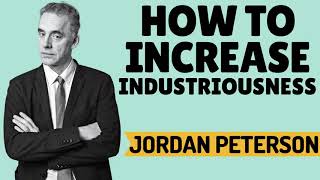 Jordan Peterson ‒ How To Increase Industriousness ‒ Q amp A [upl. by Eeralav]