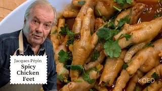 Try These Spicy Chicken Feet from Jacques Pépin 🐔  Cooking at Home  KQED [upl. by Acima]