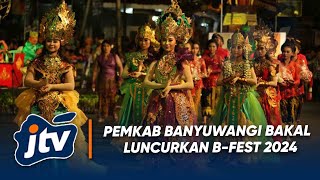 PEMKAB BANYUWANGI BAKAL LUNCURKAN B FEST 2024PADA 17 DESEMBER [upl. by Rexana]