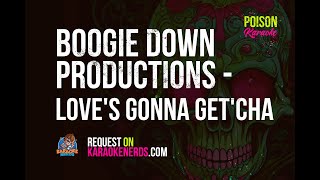 Boogie Down Productions  Loves Gonna Getcha Karaoke version [upl. by Ennazor]