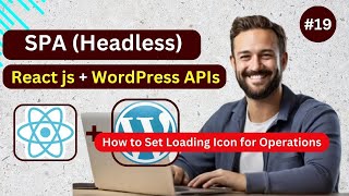 React js with WordPress APIs Headless Application  How to Set Loading Icon [upl. by Attoynek]