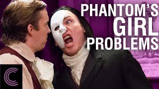 The Phantom of the Operas Girl Problems [upl. by Themis503]