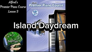 Island Daydream  Lesson 3  Alfred’s Premier Piano Course [upl. by Gracye]