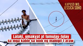 Lalaki umakyat at tumulaytulay sa mga kable sa loob ng mahigit 1 araw  Kapuso Mo Jessica Soho [upl. by Mccullough555]