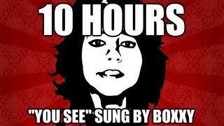 OVER 10 HOURS quotYou Seequot sung by Boxxy Danielson742 [upl. by Sueaddaht]