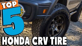 Best Honda CRV Tire Reviews 2024  Best Budget Honda CRV Tires Buying Guide [upl. by Nosmas]