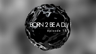 DJ ALEX pres Born 2 Be A DJ ep 18 20230602 TRONCE [upl. by Mella]