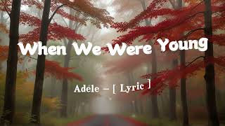 Adele  When We Were Young Lyrics [upl. by Octavia268]