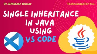 SINGLE INHERITANCE IN JAVA USING VS CODE [upl. by Drida]