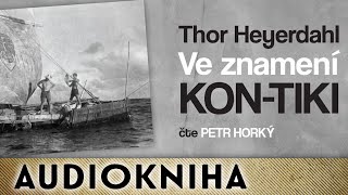 Thor Heyerdahl  Ve znamení Kontiki  Audiokniha [upl. by Temp845]