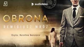 Obrona  audiobook  cykl z Joanną Chyłką  Remigiusz Mróz czyta Karolina Gorczyca [upl. by Wilhide]