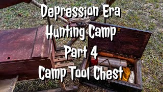 Depression Era Hunting Camp Part 4 Camp Tool Chest with Dave Canterbury [upl. by Oimetra20]