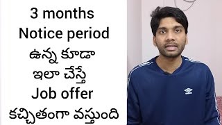 How to handle 3 months Notice period Telugu  Not getting calls  TCS Infosys [upl. by Ydnal800]