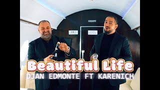 Djan Edmonte ft Karenich  Beautiful life Shnorhavor URAX ERGER 2024 [upl. by Ginger]