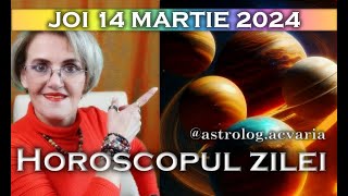 ⭐HOROSCOPUL DE JOI 14 MARTIE 2024 cu astrolog Acvaria [upl. by Olympias]