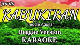 KABUKIRAN  Freddie Aguilar  KARAOKE Tropa Vibes cover Reggae version [upl. by Bores]