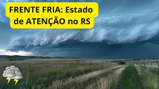 FRENTE FRIA Estado de ATENÇÃO no RS [upl. by Anirok774]