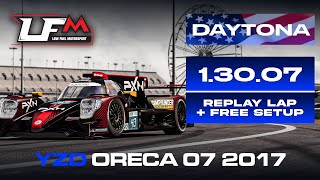 YZD ORECA 07 2017  DAYTONA 13007  SETUP  REPLAY  LFM ASSETTO CORSA [upl. by Adian563]