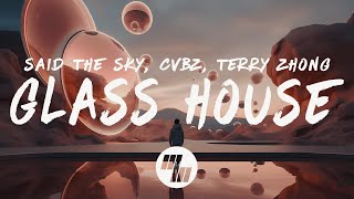 Said The Sky  Glass House Lyrics with CVBZ Terry Zhong [upl. by Nuyh]