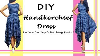 DIY Handkerchief Dress  Hanky Dress Pattern Cutting amp Stitching Part2 [upl. by Odine]