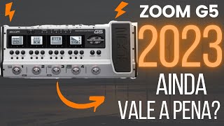 Pedaleira ZOOM G5  Ainda Vale a Pena em 2023   Presets [upl. by Popper]