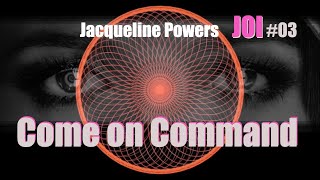 Come on command  Male Seduction JOI 03  Jacqueline Powers Hypnosis teaser [upl. by Perrie]