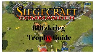 Siegecraft Commander Blitzkrieg trophy full walkthough [upl. by Gaulin]