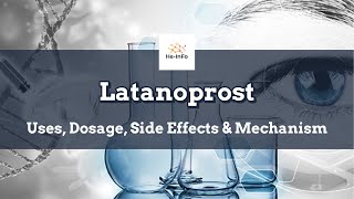 latanoprost  Uses Dosage Side Effects amp Mechanism  Xalatan [upl. by Ayenet]