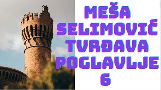 Meša Selimović Tvrđava poglavlje 6  Knjige za slušanje  Nice time [upl. by Manas]