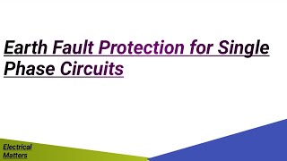 Earth Fault Protection for Single Phase Circuits [upl. by Aria]